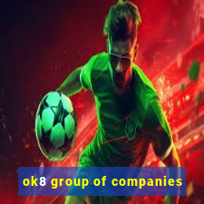 ok8 group of companies